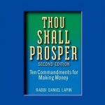 Thou Shall Prosper Lib/E: Ten Commandments for Making Money