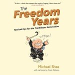 The Freedom Years Lib/E: Tactical Tips for the Trailblazer Generation