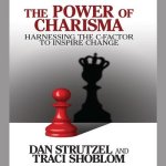 The Power of Charisma Lib/E: Harnessing the C-Factor to Inspire Change