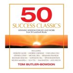 50 Success Classics: Timeless Wisdom from 50 Great Books of Inner Discovery Enlightenment & Purpose