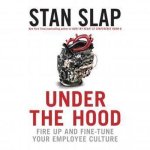 Under the Hood Lib/E: Fire Up and Fine-Tune Your Employee Culture