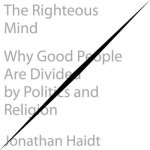 The Righteous Mind Lib/E: Why Good People Are Divided by Politics and Religion