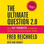 The Ultimate Question 2.0 Lib/E: How Net Promoter Companies Thrive in a Customer-Driven World