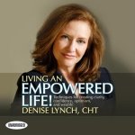 Living an Empowered Life! Lib/E
