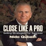 Close Like a Pro: Selling Strategies for Success