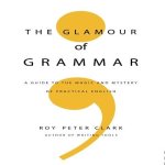 The Glamour Grammar Lib/E: A Guide to the Magic and Mystery of Practical English