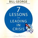 Seven Lessons for Leading in Crisis Lib/E