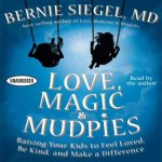 Love, Magic and Mudpies Lib/E: Raising Your Kids to Feel Loved, Be Kind, and Make a Difference