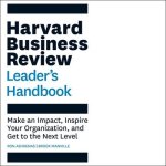 The Harvard Business Review Leader's Handbook Lib/E: Make an Impact, Inspire Your Organization, and Get to the Next Level
