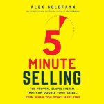 5-Minute Selling: The Proven, Simple System That Can Double Your Sales...Even When You Don't Have Time