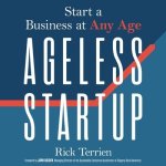 Ageless Startup Lib/E: Start a Business at Any Age