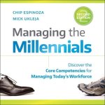 Managing the Millennials, 2nd Edition Lib/E: Discover the Core Competencies for Managing Today's Workforce