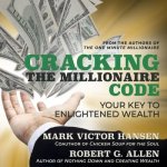 Cracking the Millionaire Code Lib/E: Your Key to Enlightened Wealth