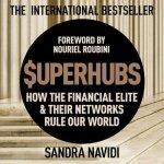 Superhubs Lib/E: How the Financial Elite and Their Networks Rule Our World