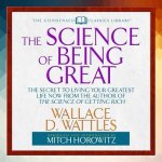 The Science of Being Great Lib/E: The Secret to Living Your Greatest Life Now from the Author of the Science of Getting Rich
