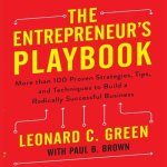 The Entrepreneur's Playbook Lib/E: More Than 100 Proven Strategies, Tips, and Techniques to Build a Radically Successful Business