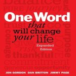 One Word That Will Change Your Life: Expanded Edition