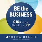 Be the Business Lib/E: Cios in the New Eras of It