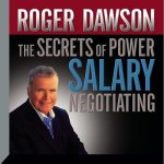 The Secrets Power Salary Negotiating: How to Get What You're Worth