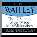 The 12 Secrets Self-Made Multi-Millionaires Lib/E