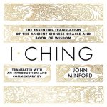 I Ching Lib/E: The Essential Translation of the Ancient Chinese Oracle and Book of Wisdom