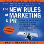 The New Rules of Marketing and PR Lib/E: How to Use Social Media, Online Video, Mobile Applications, Blogs, News Releases, and Viral Marketing to Reac