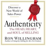 Authenticity Lib/E: The Head, Heart, and Soul of Selling