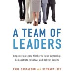 A Team of Leaders Lib/E: Empowering Every Member to Take Ownership, Demonstrate Initiative, and Deliver Results