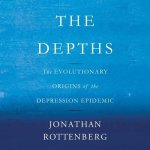 The Depths Lib/E: The Evolutionary Origins of the Depression Epidemic