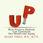 Up Lib/E: How Positive Outlook Can Transform Our Health and Aging