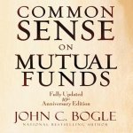 Common Sense on Mutual Funds Lib/E: Fully Updated 10th Anniversary Edition