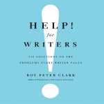Help! for Writers Lib/E: 210 Solutions to the Problems Every Writer Faces