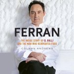 Ferran Lib/E: The Inside Story of El Bulli and the Man Who Reinvented Food