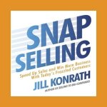 Snap Selling Lib/E: Speed Up Sales and Win More Business with Today's Frazzled Customers