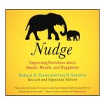 Nudge (Revised Edition) Lib/E: Improving Decisions about Health, Wealth, and Happiness