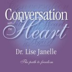 Conversation with the Heart Lib/E: The Path to Extreme Freedom