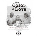 The Color Love Lib/E: A Mother's Choice in the Jim Crow South