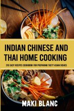 Indian Chinese And Thai Home Cooking