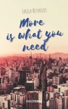 More is what you need