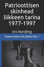 Patrioottisen skinhead liikkeen tarina 1977-1997