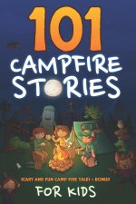 101 Campfire Stories For Kids
