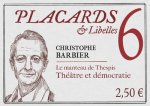 Placards & Libelles - Tome 6 Le manteau de Thespis. Théâtre et démocratie