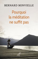 Pourquoi la méditation ne suffit pas