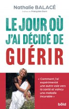 LE JOUR OU J'AI DECIDE DE GUERIR