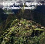Les plus beaux sites classés au patrimoine mondial - Calendrier 2022