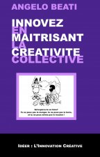 Innovez en maîtrisant la créativité collective
