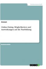 Online-Dating. Möglichkeiten und Auswirkungen auf die Paarbildung