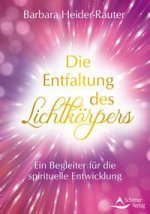 Die Entfaltung des Lichtkörpers