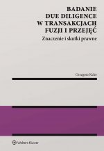 Badanie due diligence w transakcjach fuzji i przejęć.Znaczenie i skutki prawne