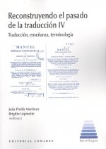 RECONSTRUYENDO EL PASADO DE LA TRADUCCION IV